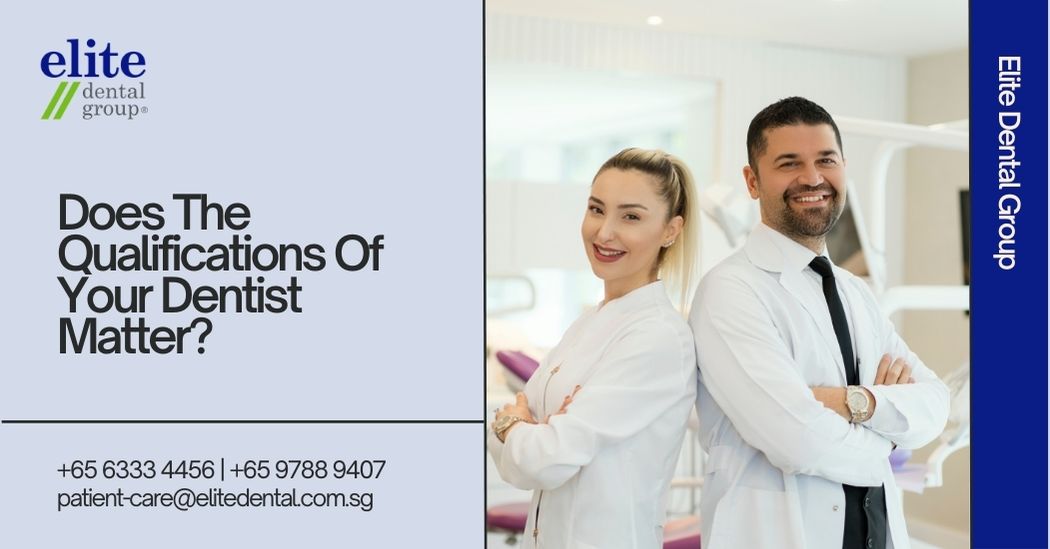 Does The Qualifications Of Your Dentist Matter?