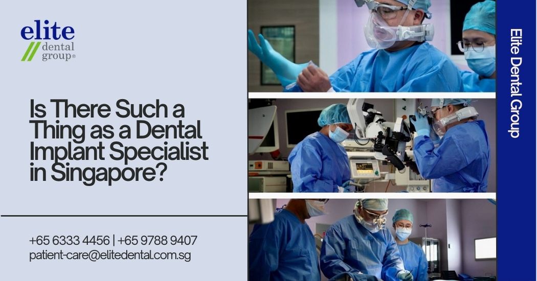 Is There Such a Thing as a Dental Implant Specialist in Singapore?